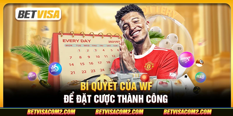 Bí quyết của wf để đặt cược thành công