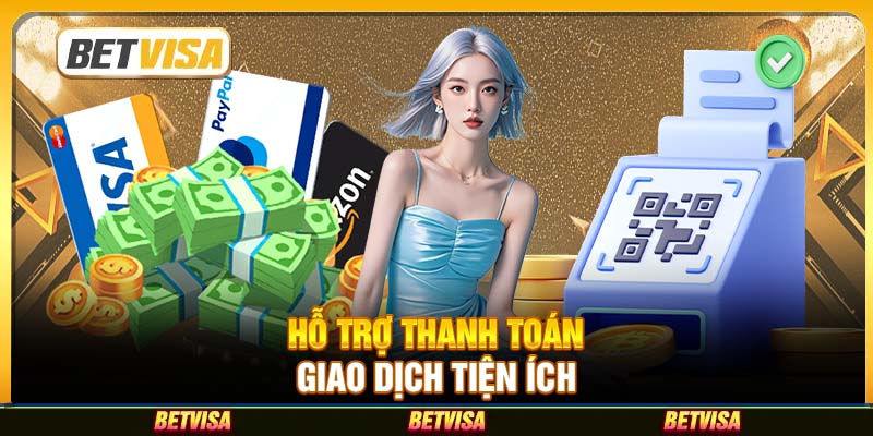 Hỗ trợ thanh toán giao dịch tiện ích