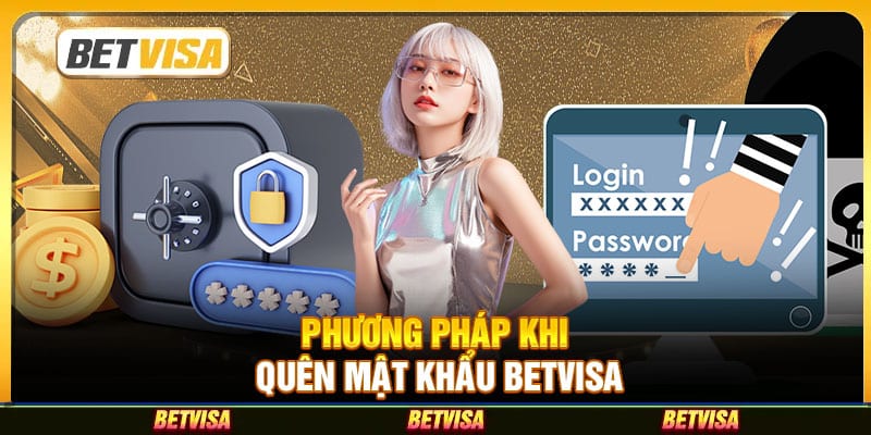 Phương pháp khi quên mật khẩu BetVisa